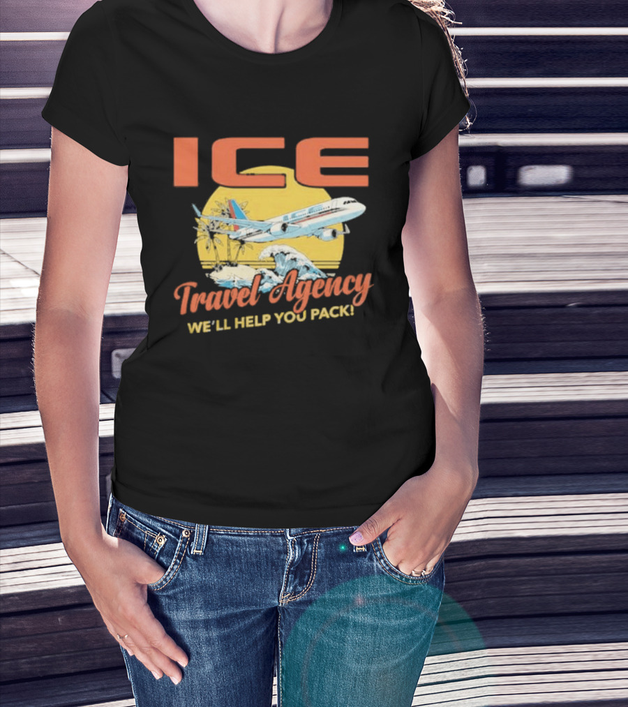 ICE Airplane Travel Agency We'll Help You Pack T-Shirt