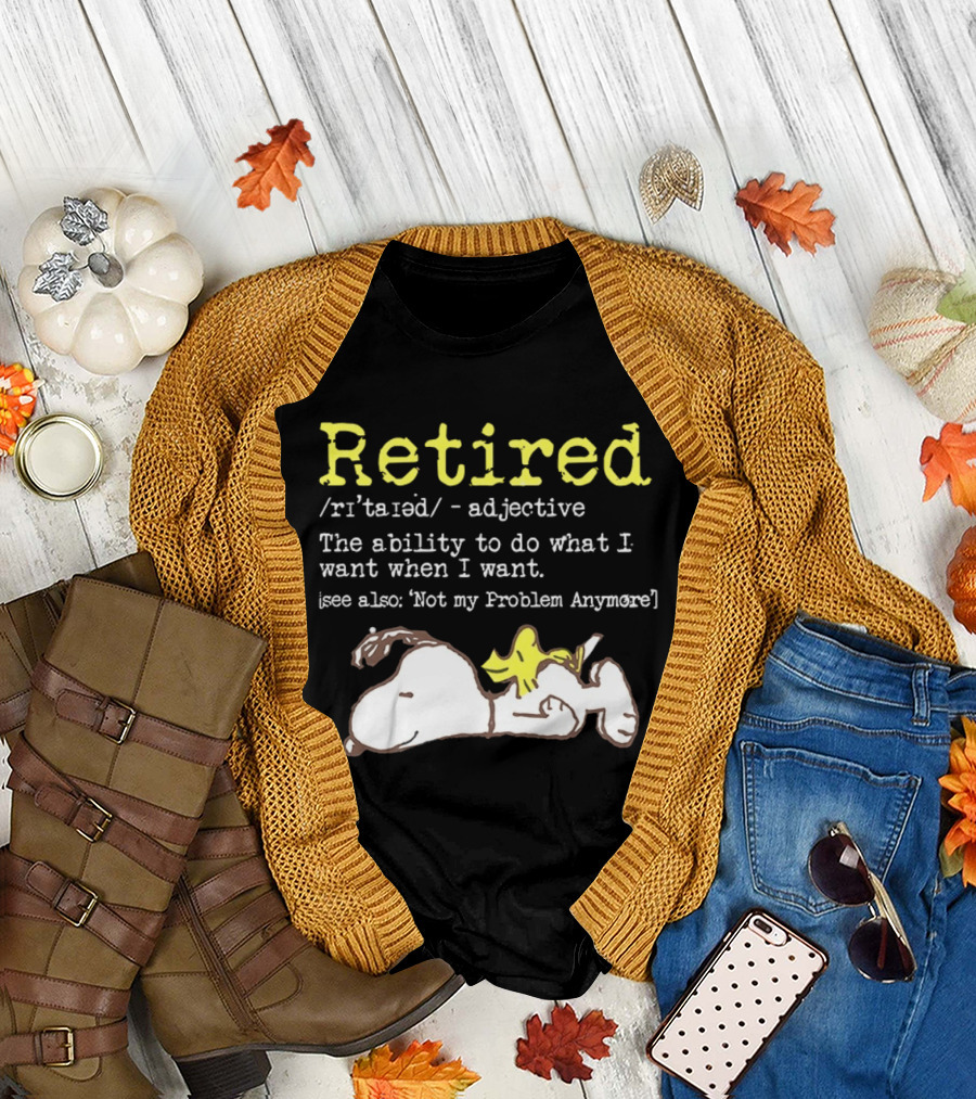 Retired Snoopy The Ability To Do What I Want When I Want Not My Problem Anymore T-Shirt