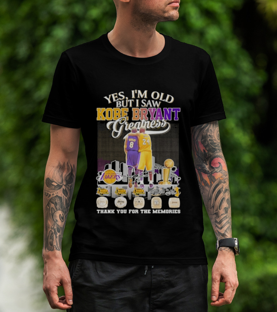 Yes I'm Old But I Saw Kobe Bryant Greatness Lakers Skyline Thank You For The Memories T-Shirt