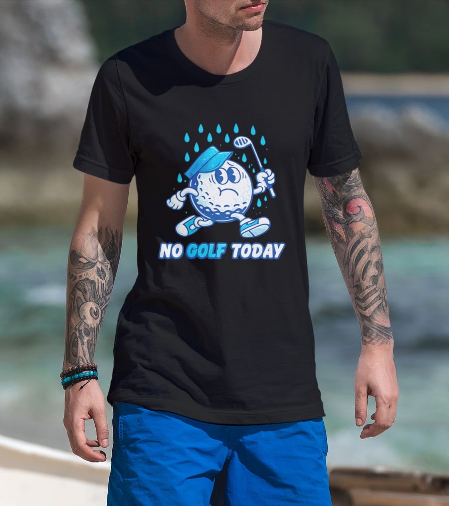 No Golf Today Sad Golf Ball In Rain With Club And Cap T-Shirt