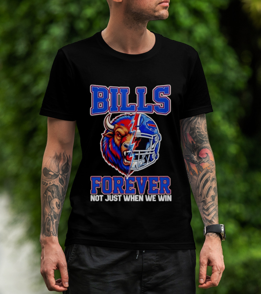 BILLS Forever Not Just When We Win Buffalo Helmet Mashup T-Shirt