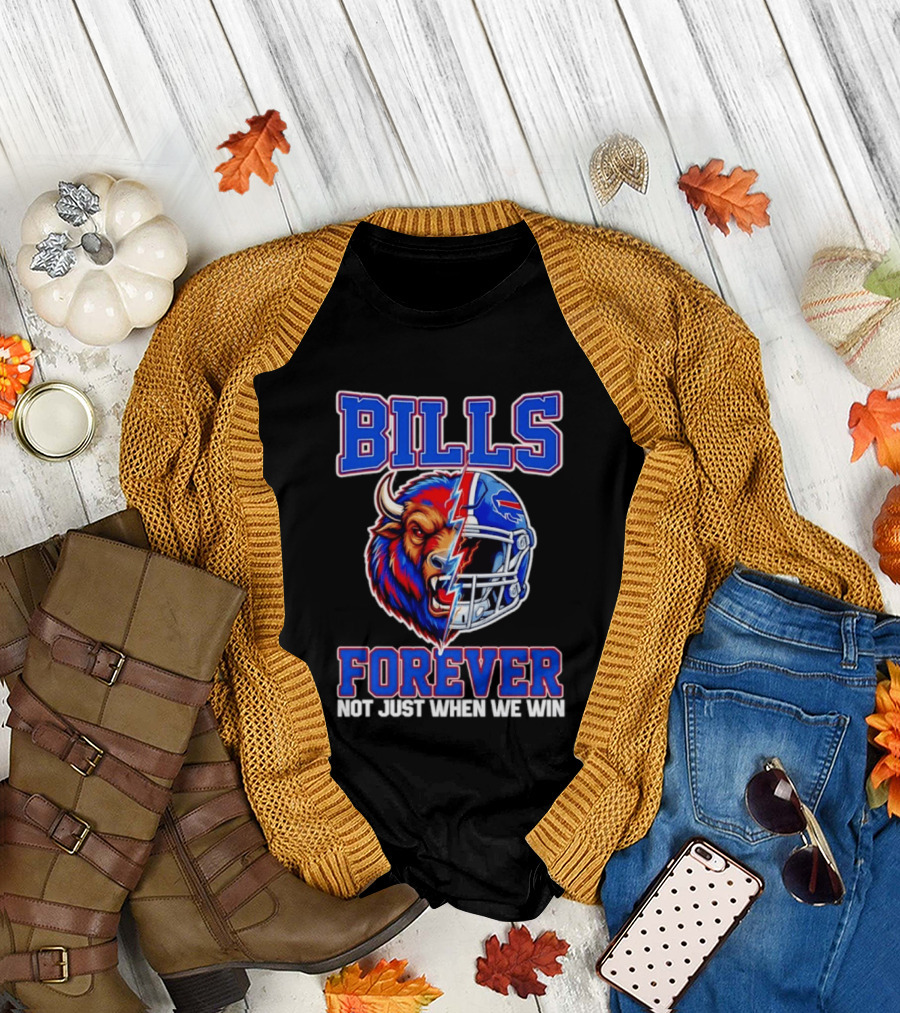BILLS Forever Not Just When We Win Buffalo Helmet Mashup T-Shirt