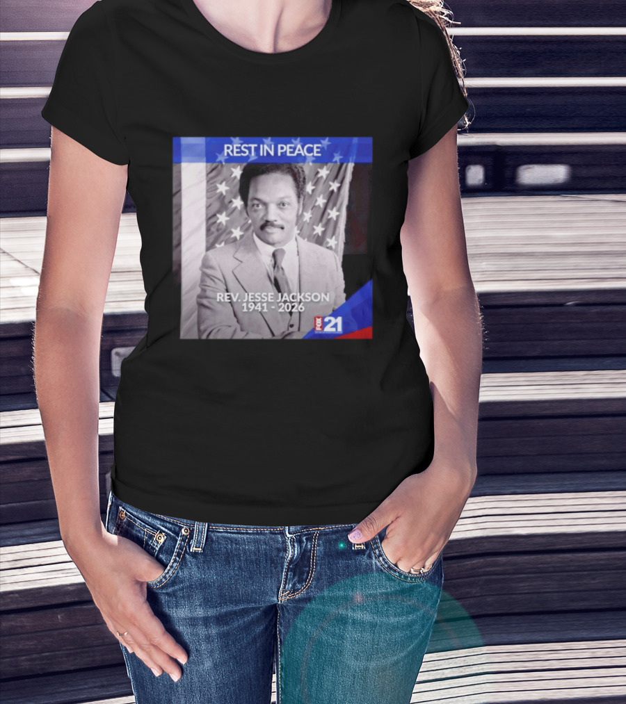 Rest In Peace Rev Jesse Jackson 1941 2026 Fox 21 Memorial Image T-Shirt