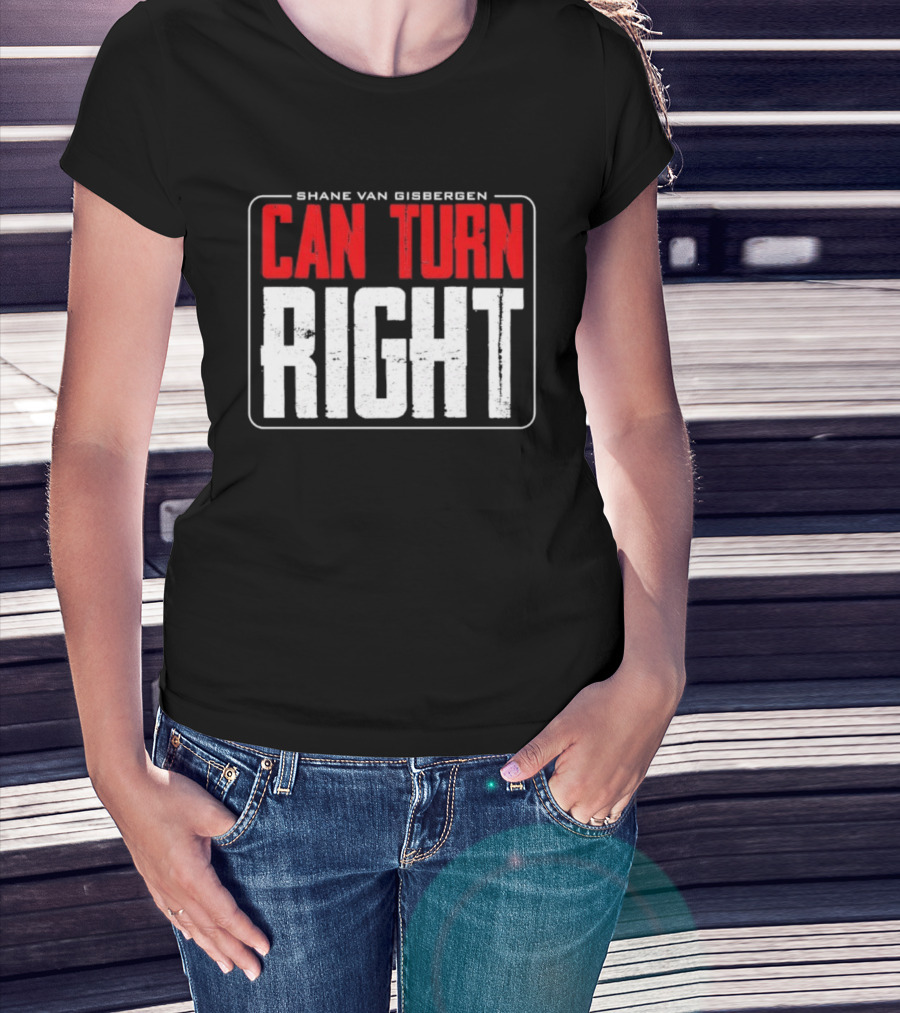 Shane Van Gisbergen #97 Can Turn Right T-Shirt