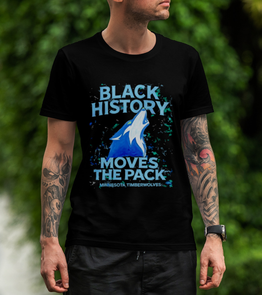 Black History Moves The Pack Minnesota Timberwolves T-Shirt