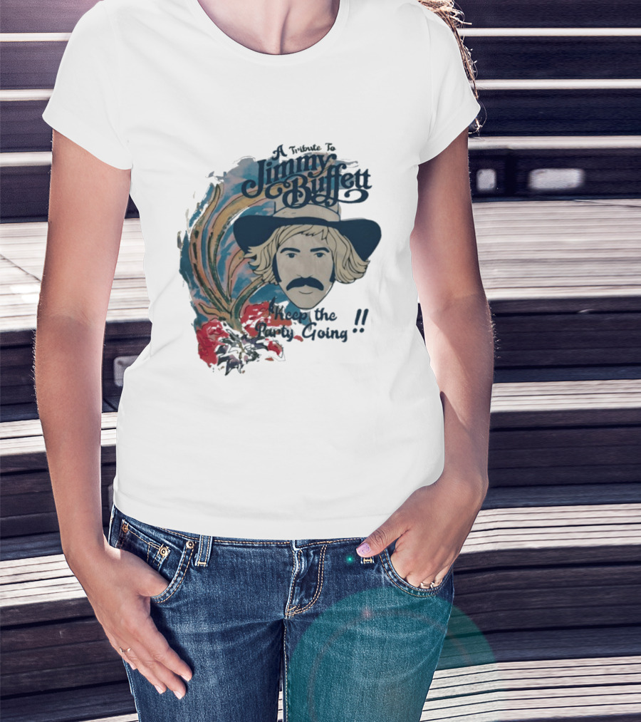 A Tribute To Jimmy Buffett Keep The Party Going T-Shirt