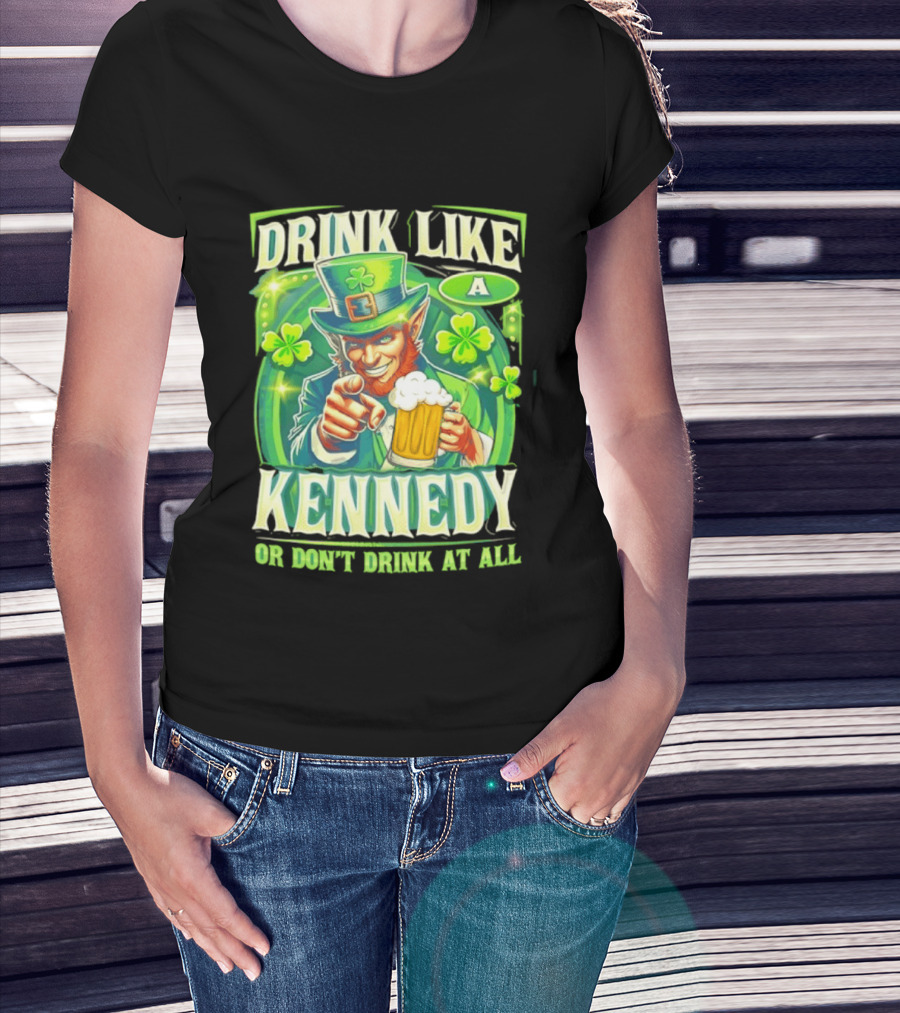 Drink Like A Kennedy Leprechaun St. Patrick's Day T-Shirt
