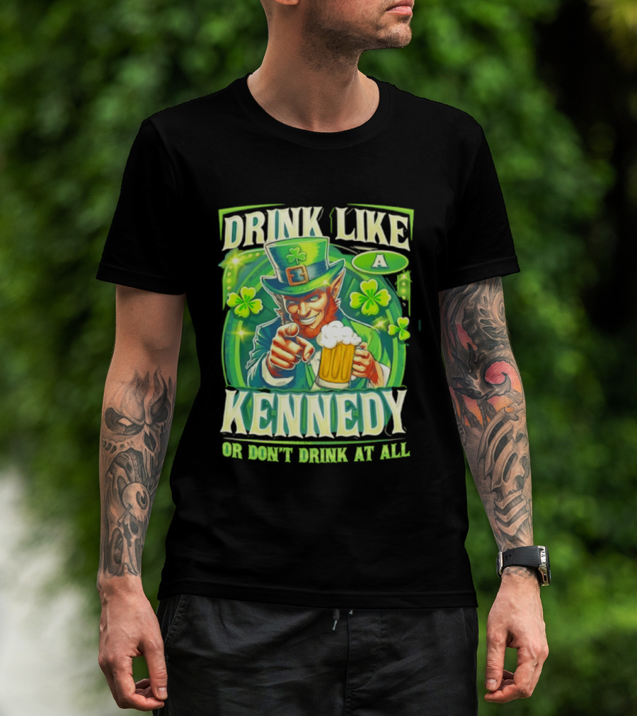 Drink Like A Kennedy Leprechaun St. Patrick's Day T-Shirt