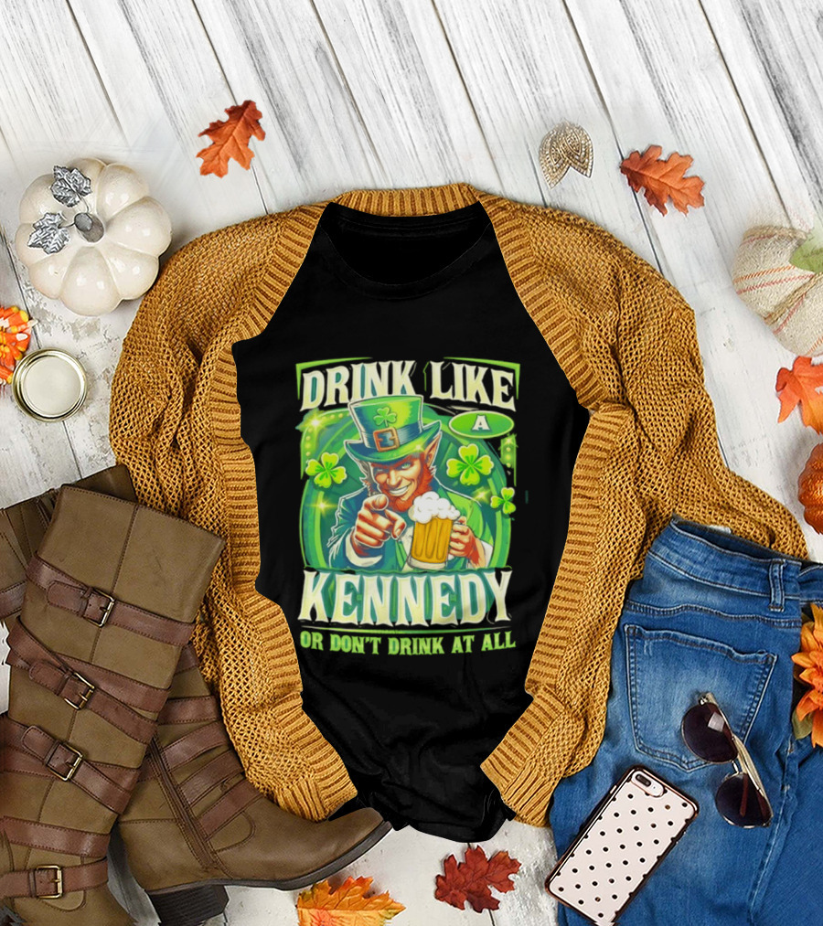 Drink Like a Kennedy Leprechaun St. Patrick's Day T-Shirt