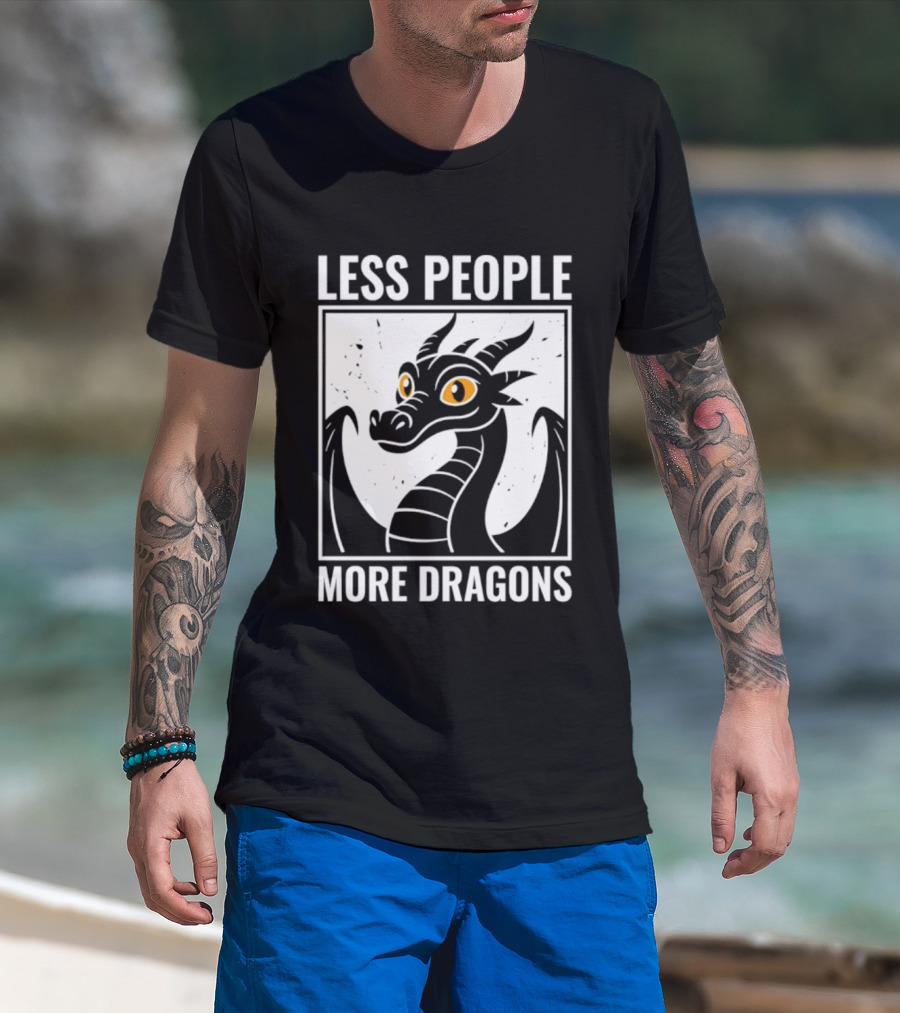 Less People More Dragons Fantasy Creature Humor T-Shirt