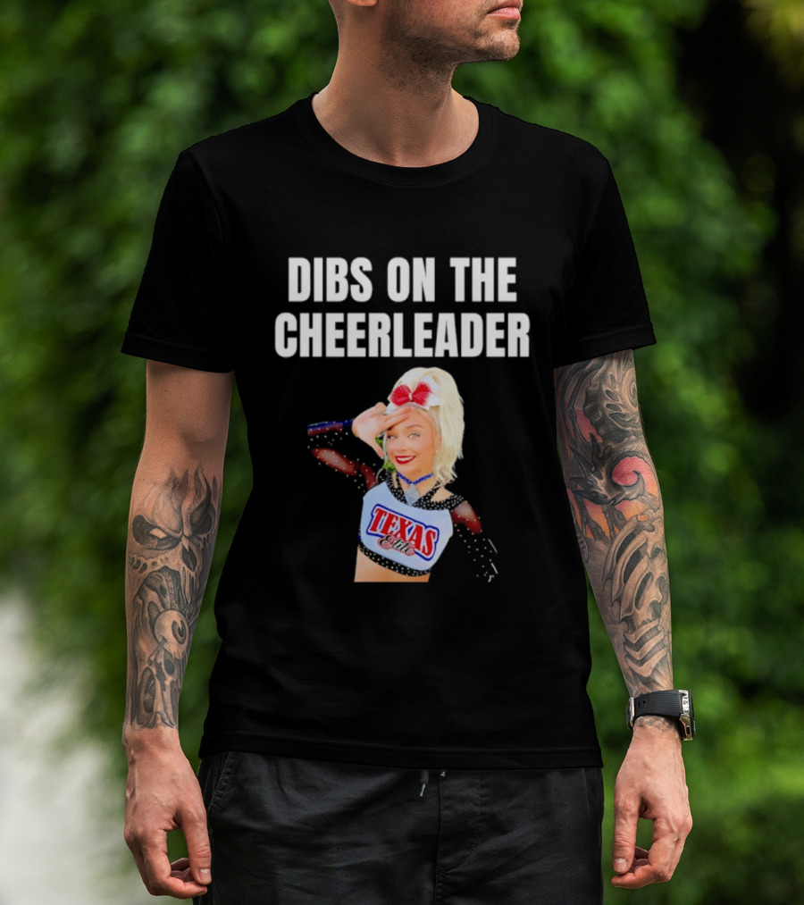 Dibs On The Cheerleader Texas Cheer Squad T-Shirt