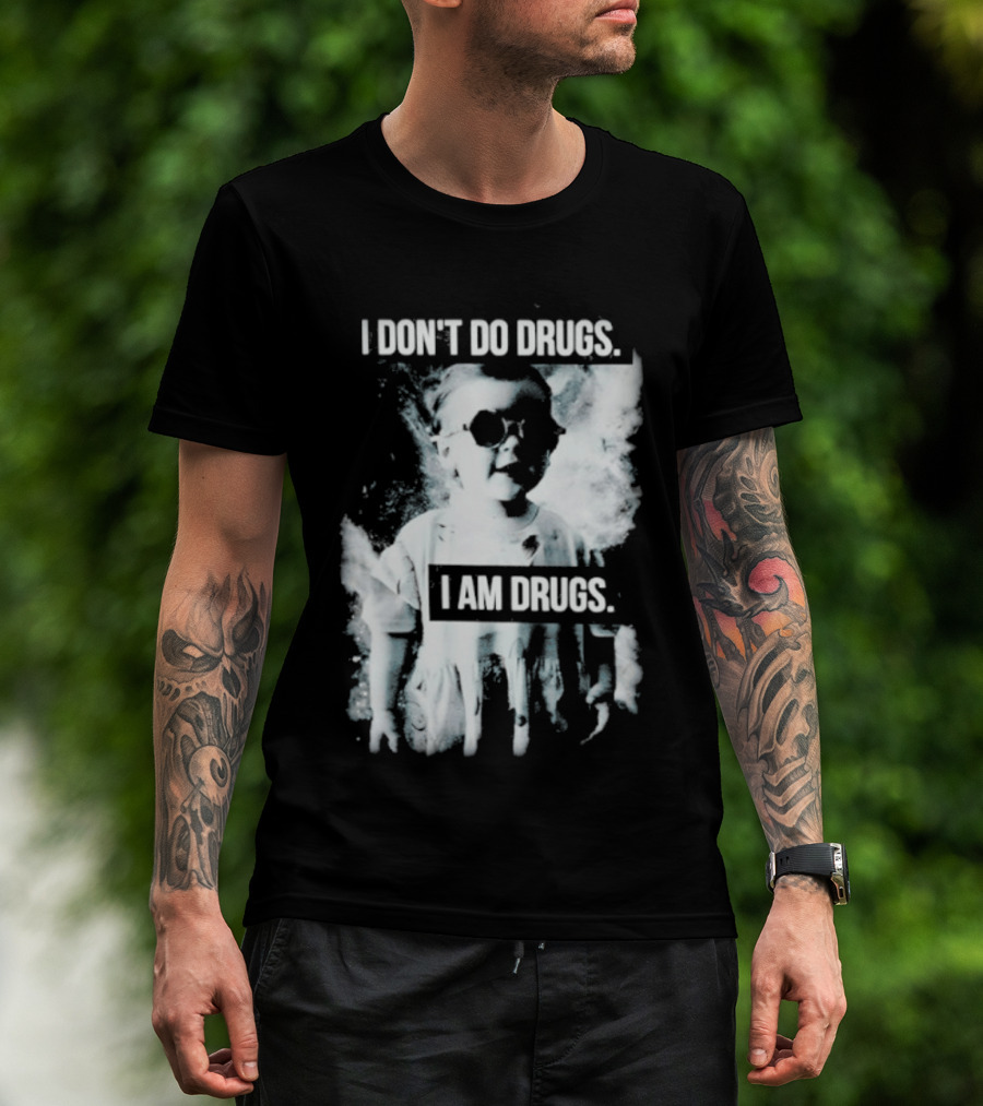 I Don't Do Drugs I Am Drugs Smoke Effect Sunglasses T-Shirt