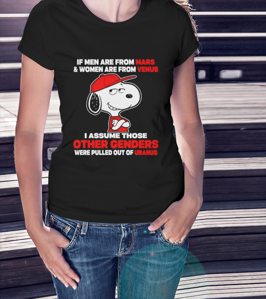 Snoopy If Men Are From Mars Women Are From Venus I Assume Those Other Genders Uranus T-Shirt