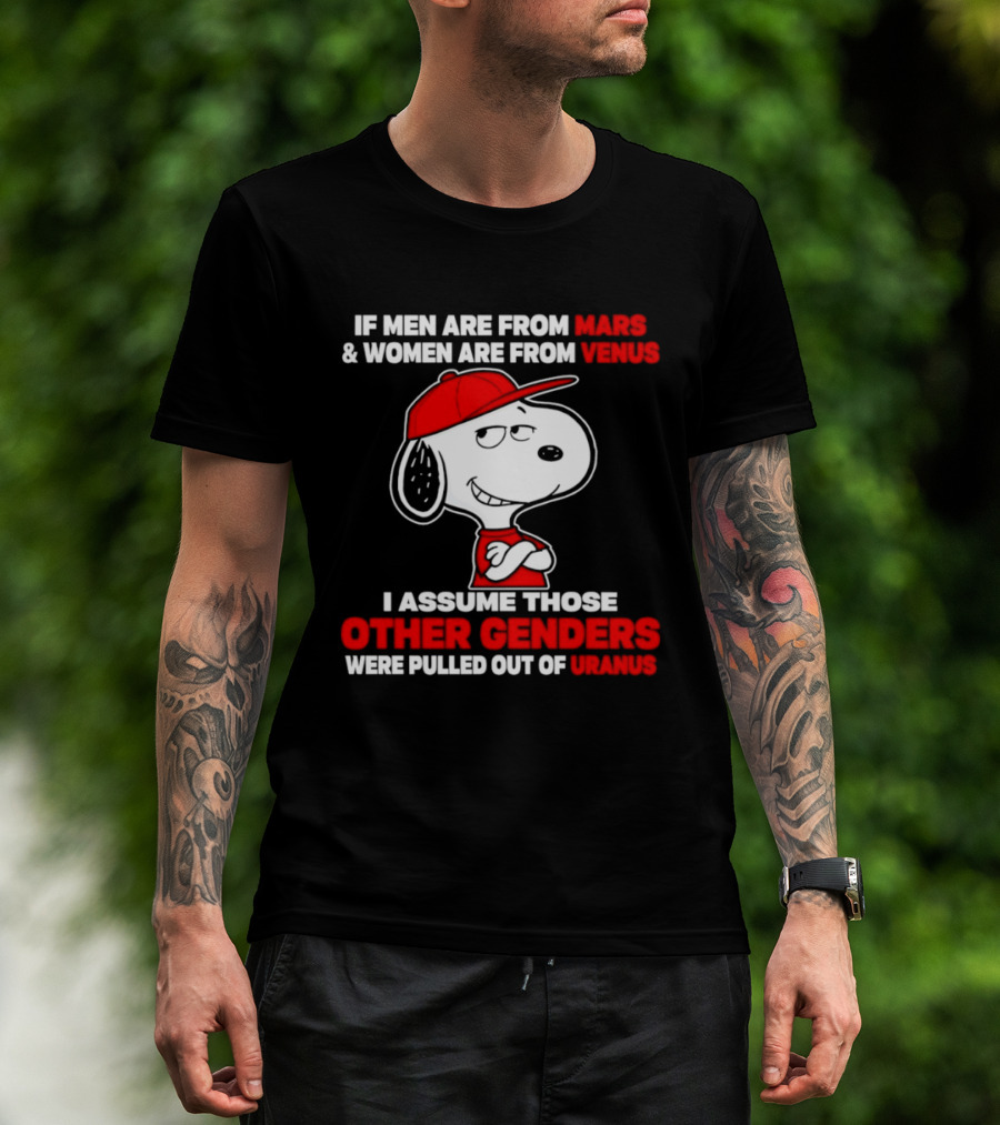 Snoopy If Men Are From Mars Women Are From Venus I Assume Those Other Genders Uranus T-Shirt