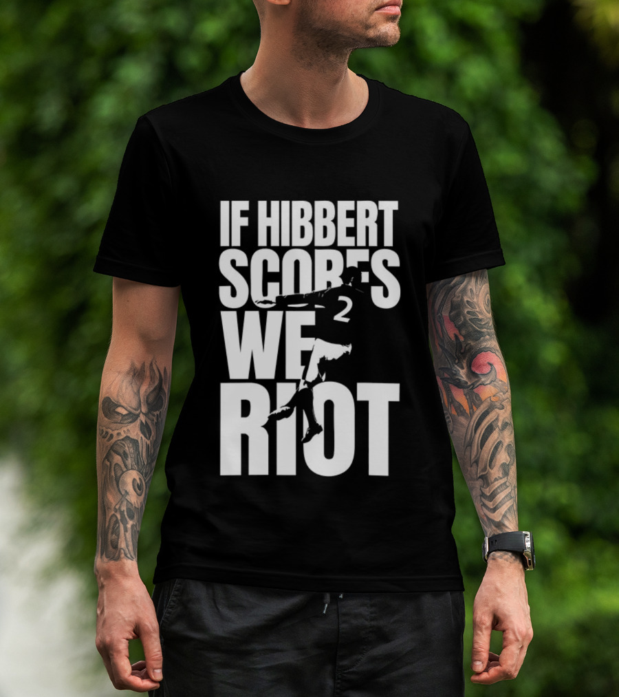 If Hibbert Scores We Riot Basketball Number 2 T-Shirt