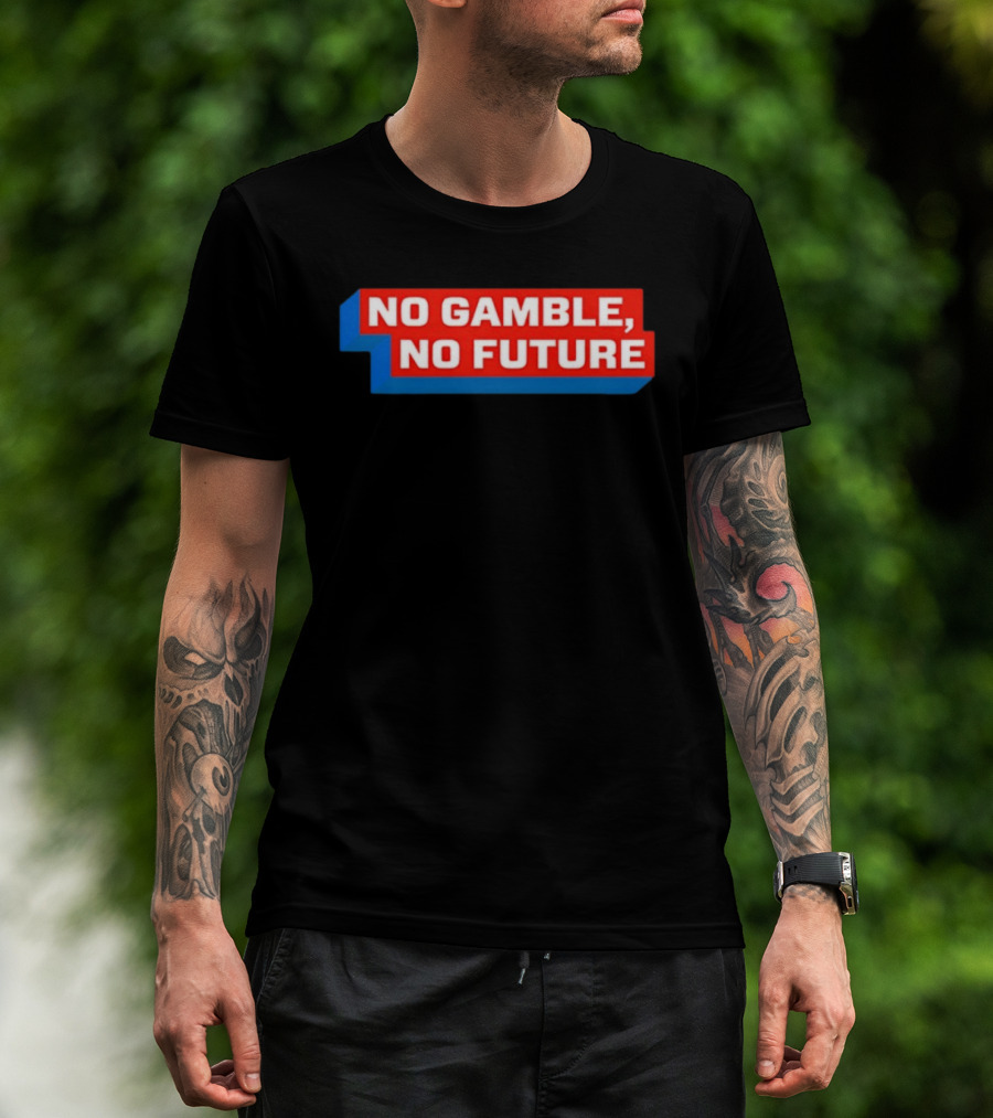 No Gamble No Future 3D Text Red Blue Block T-Shirt