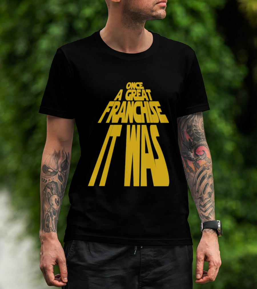 Star Wars Parody Once A Great Franchise It Was T-Shirt