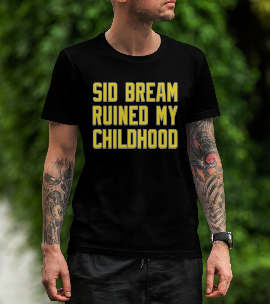 Sid Bream Ruined My Childhood Sports Nostalgia Fan T-Shirt