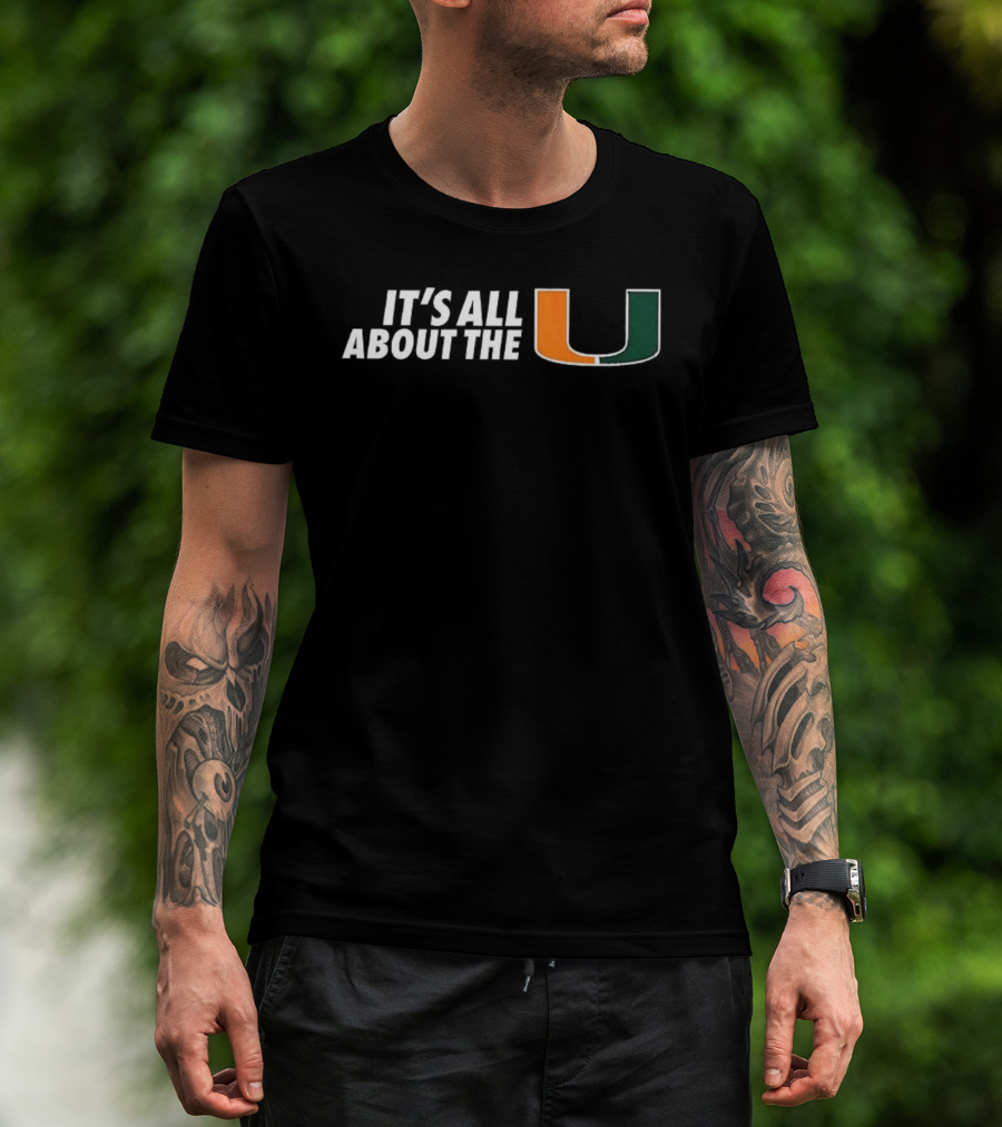 It's All About The U Miami Hurricanes NCAA Football T-Shirt