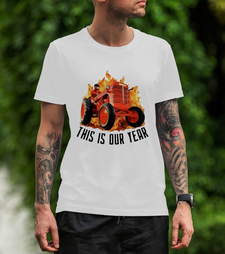 This Is Our Year Tractor Flames T-Shirt