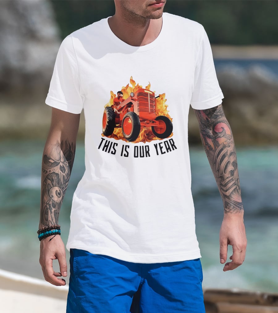 This Is Our Year Tractor Flames T-Shirt