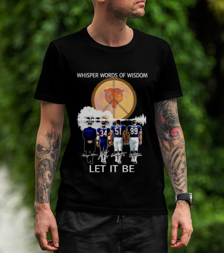 Chicago Bears Coach And Players Whisper Words Of Wisdom Let It Be T-Shirt