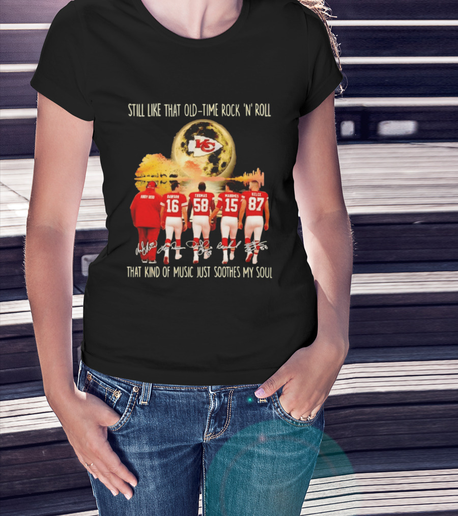 Kansas City Chiefs Still Like That Old Time Rock 'n' Roll That Kind Of Music Soothes My Soul T-Shirt