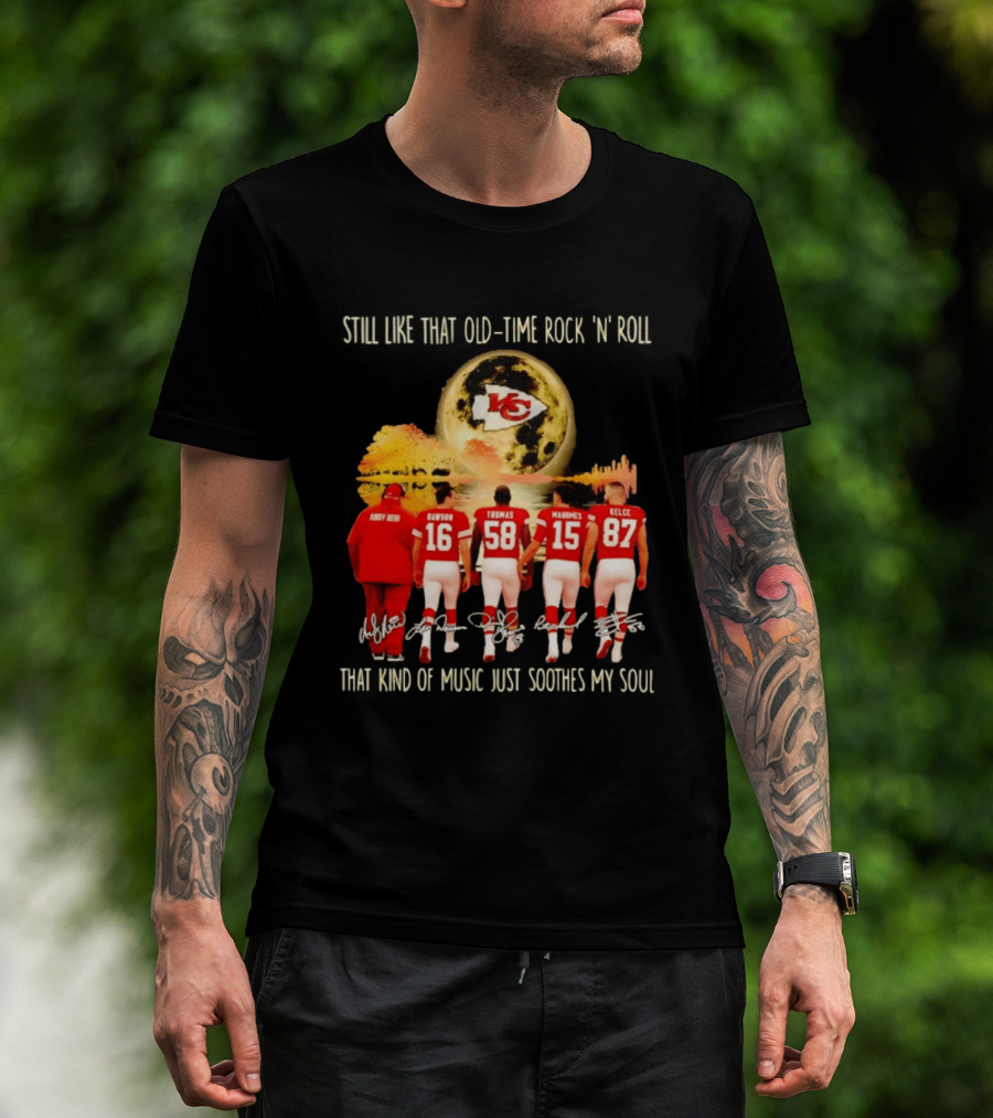 Kansas City Chiefs Still Like That Old Time Rock 'n' Roll That Kind Of Music Soothes My Soul T-Shirt