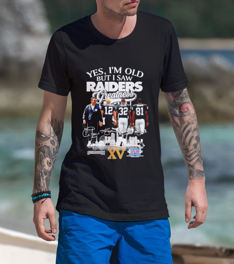 Yes I'm Old But I Saw Raiders Greatness Super Bowl XV Champions T-Shirt