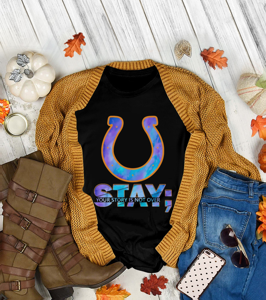 Indianapolis Colts Stay Your Story Is Not Over Semicolon Horseshoe T-Shirt