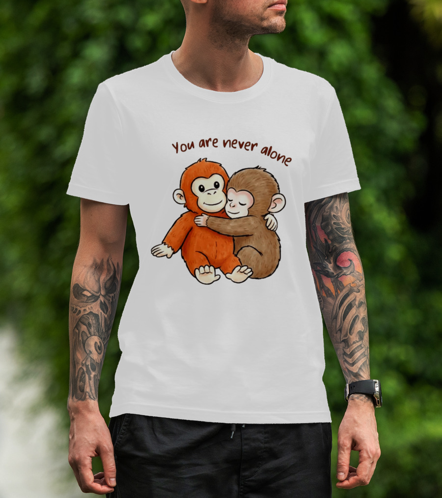 You Are Never Alone Baby Monkey Hug With Plush Toy T-Shirt