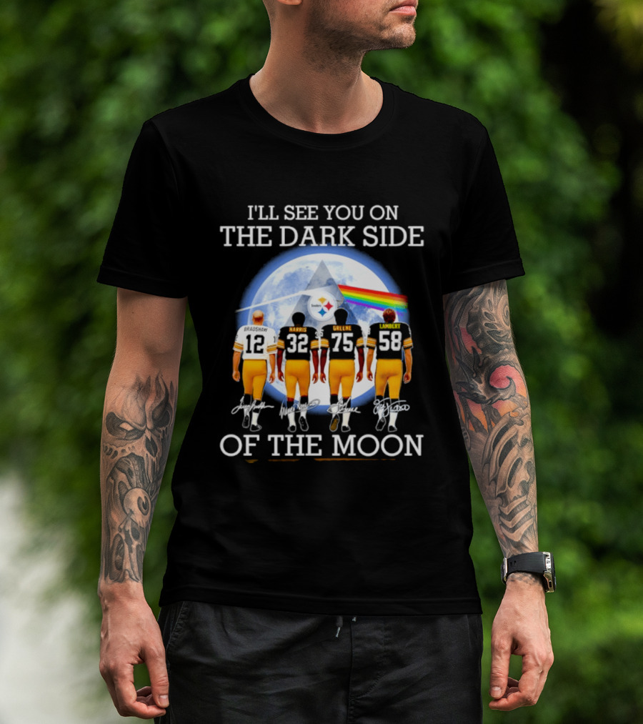 I'll See You On The Dark Side Of The Moon Steelers Players 12 32 75 58 T-Shirt