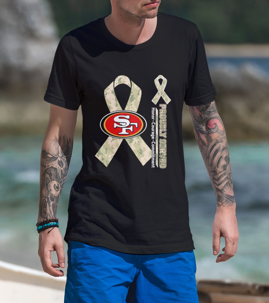 San Francisco 49ers Camo Ribbon Honor Courage Commitment Proudly Served T-Shirt