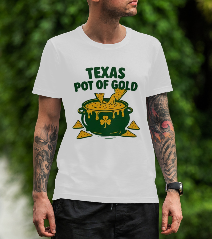 Texas Pot Of Gold St Patrick's Day Nacho Cheese Shamrock Cauldron T-Shirt