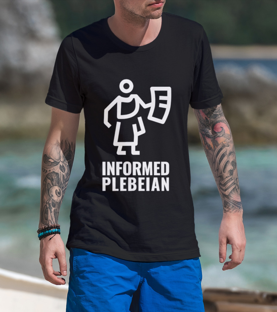 Informed Plebeian People Not Politicians T-Shirt