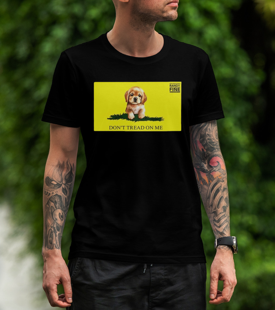 Tommy Robinson Dogs FTW Don't Tread On Me Puppy Randy Fine T-Shirt