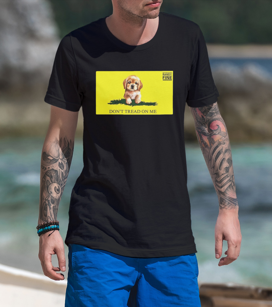 Tommy Robinson Dogs FTW Don't Tread On Me Puppy Randy Fine T-Shirt