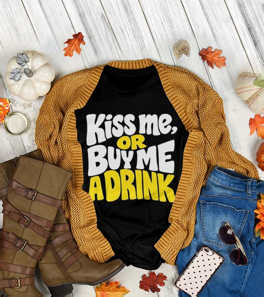 Kiss Me or Buy Me a Drink St Patrick's Day Fun Phrase T-Shirt
