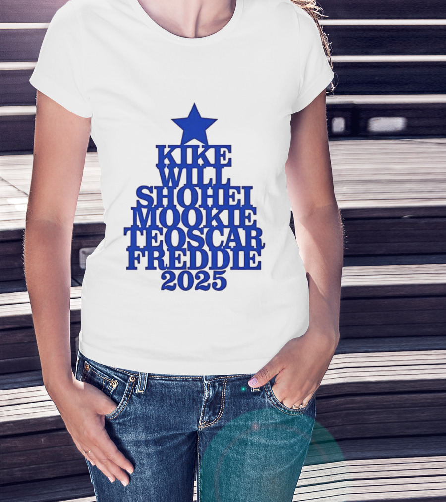 Los Angeles Dodgers Kike Will Shohei Mookie Teoscar Freddie 2025 Names Star T-Shirt