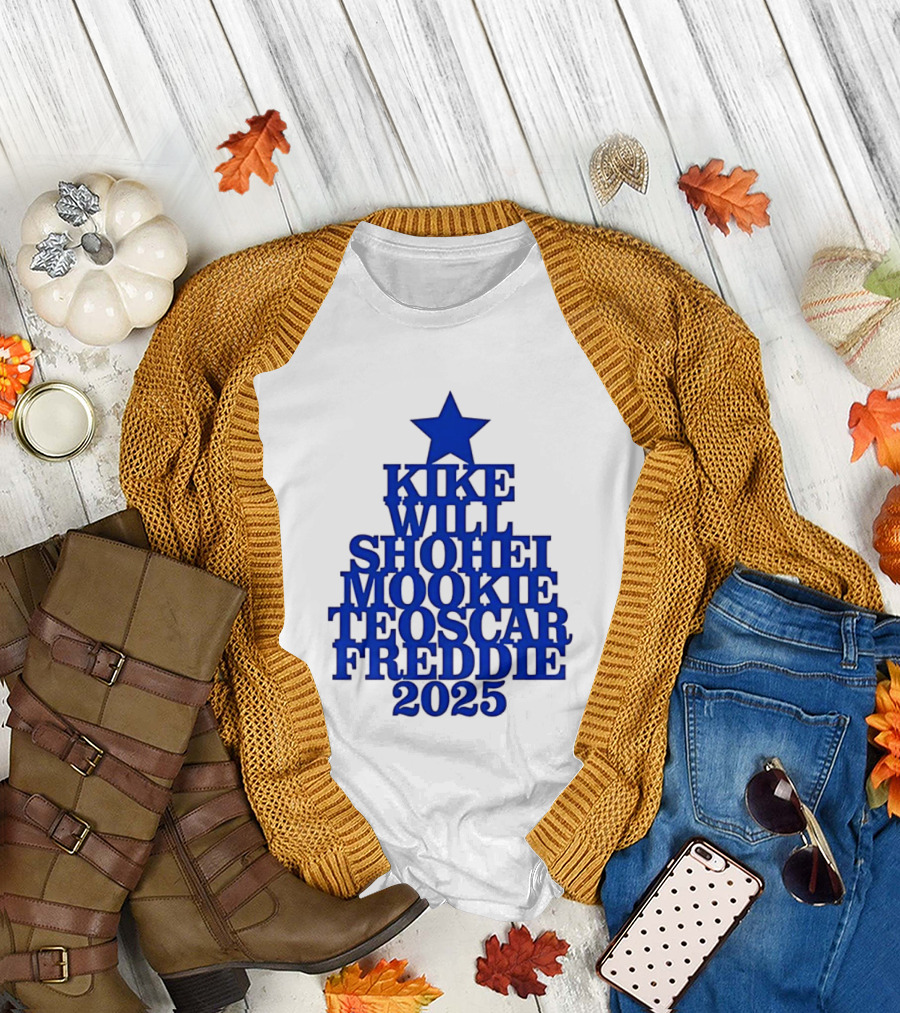 Los Angeles Dodgers Kike Will Shohei Mookie Teoscar Freddie 2025 Names Star T-Shirt