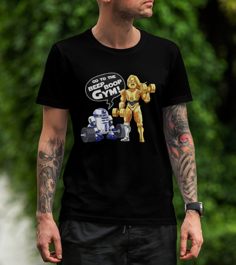 Go To The Beep Boop Gym C 3PO R2 D2 Star Wars Fitness Fun T-Shirt