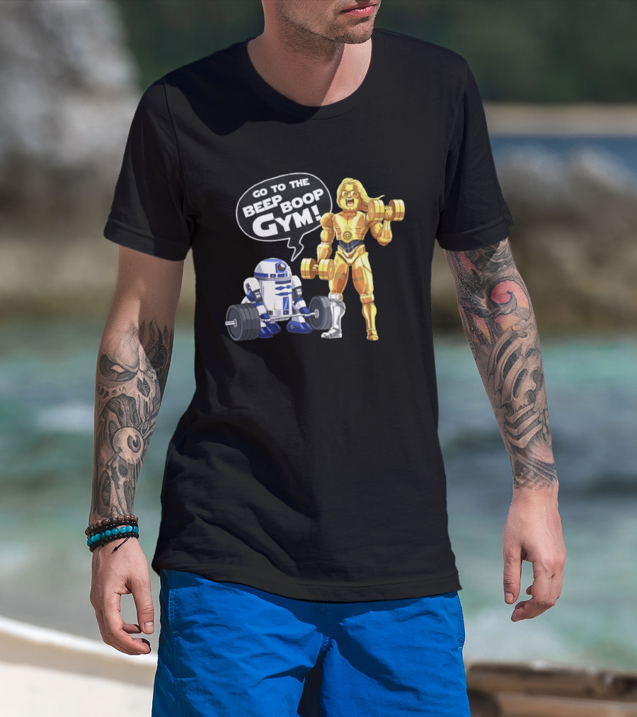 Go To The Beep Boop Gym C 3PO R2 D2 Star Wars Fitness Fun T-Shirt