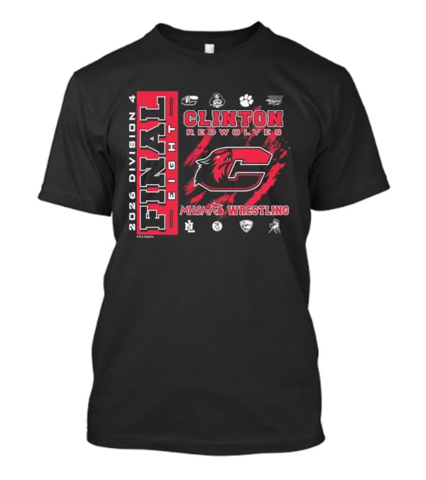 Clinton Redwolves MHSAA Wrestling 2026 Division 4 Final Eight T-Shirt