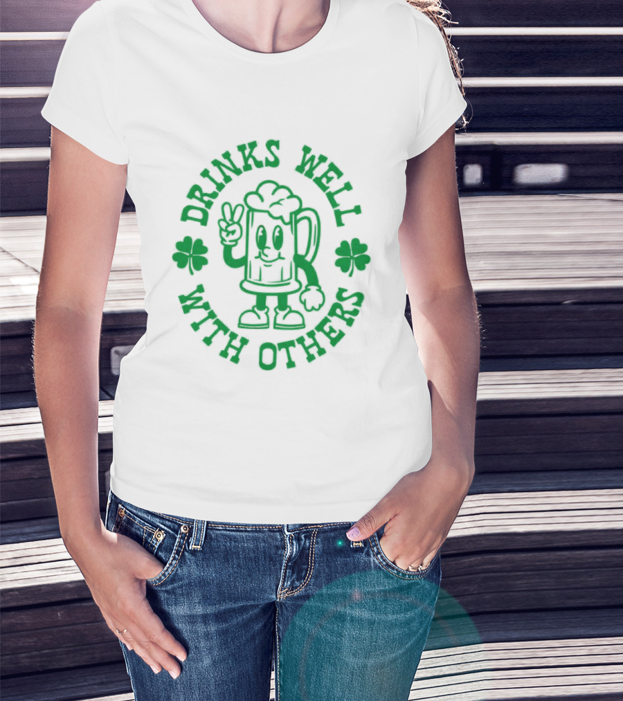 Drinks Well With Others Shamrock Beer St Patrick's Day T-Shirt