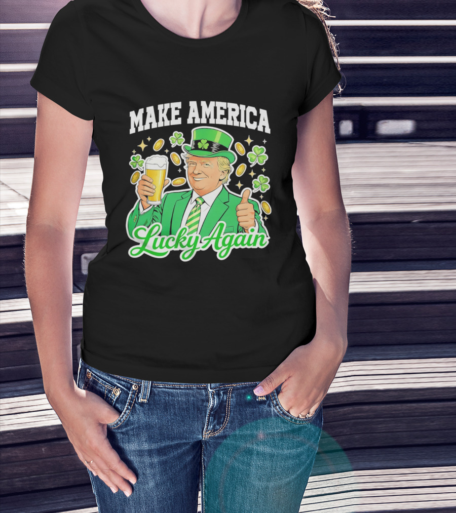 Make America Lucky Again Beer St Patrick's Day T-Shirt