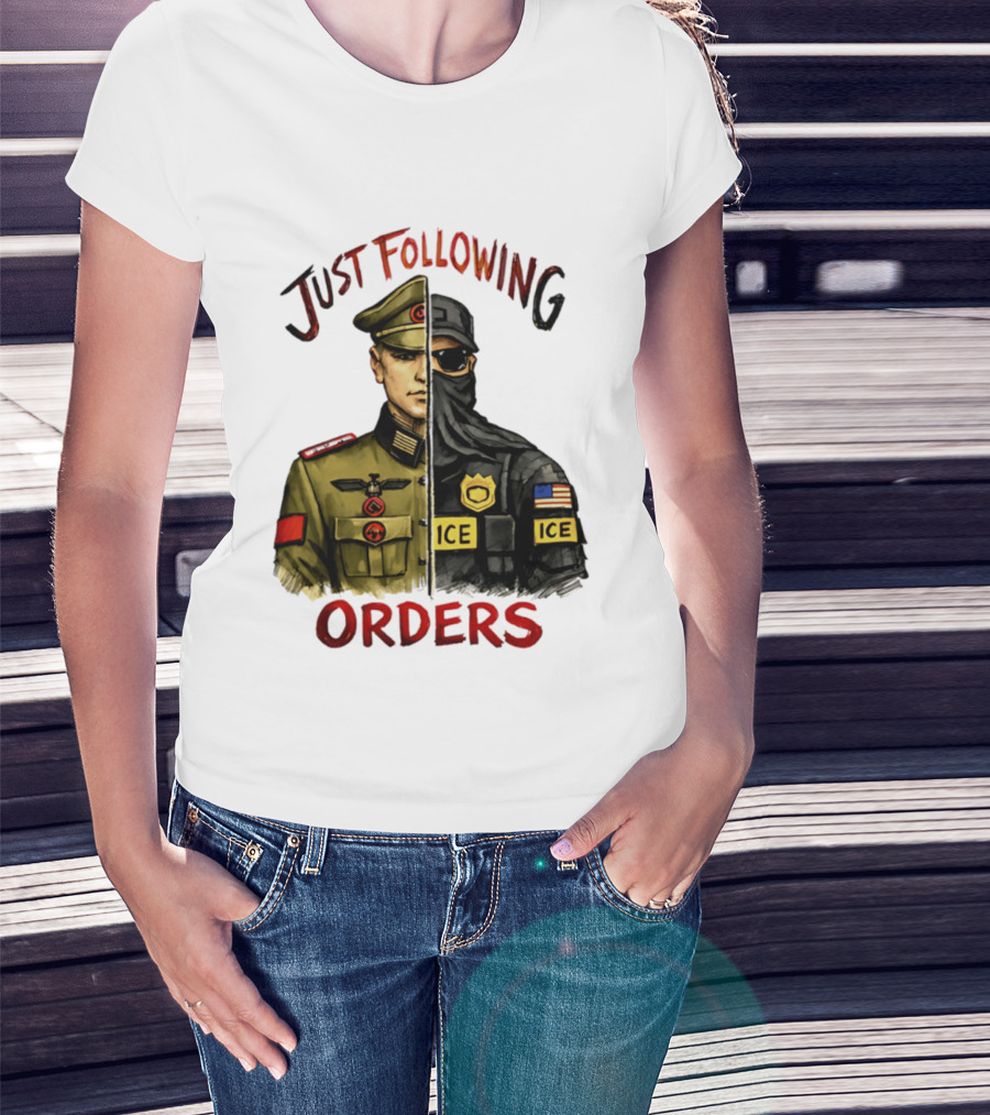 Just Following Orders Soldier ICE Police Badge Patch American Flag T-Shirt