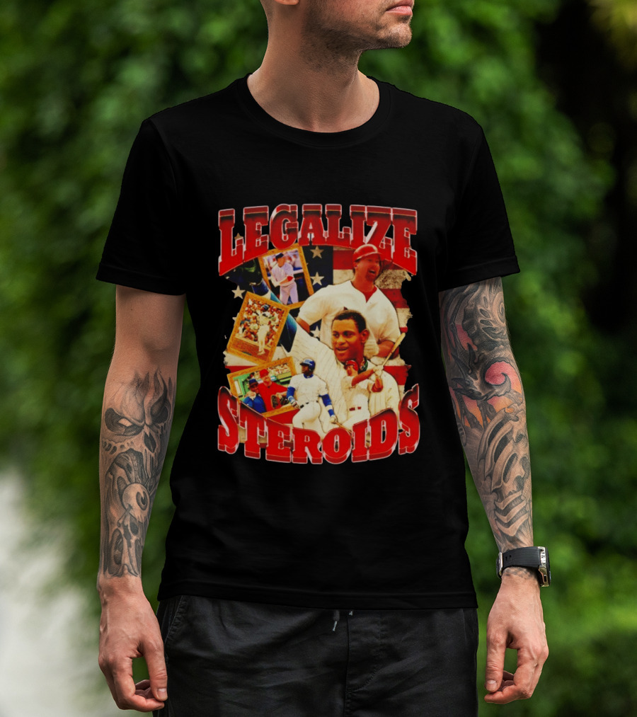 Legalize Steroids Baseball Controversy 2026 T-Shirt