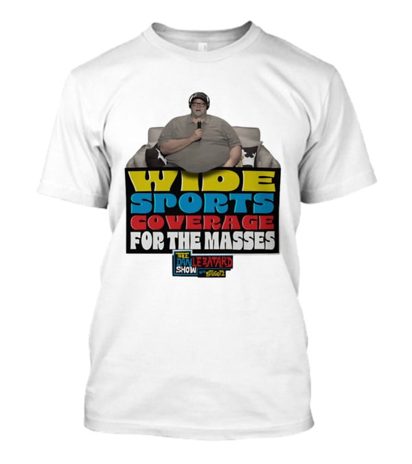 Wide Sports Coverage For The Masses The Dan Le Batard Show With Stugotz T-Shirt