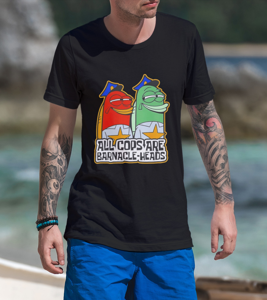 All Cops Are Barnacle Heads Funny Cartoon Fish T-Shirt