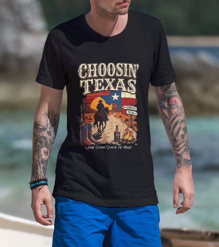 Choosin' Texas Lone Star State Of Mind Cowboy Horseback Riding Tennessee Texas Signs T-Shirt